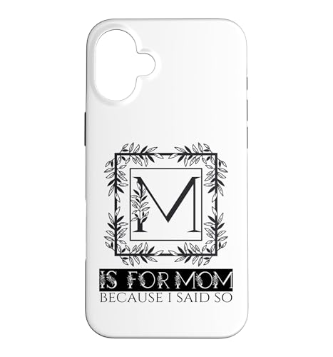 M Is For Mother Because I Said So Fun Mother Ma ��̓� �X�}�z�P�[�X iPhone 16 Plus �p