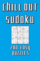 Chill Out Sudoku: 200 EASY Puzzles 151736714X Book Cover