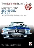  Mercedes-Benz 280-560SL & SLC: W107 series Roadsters & Coupes 1971 to 1989 (The Essential Buyer\'s Guide)