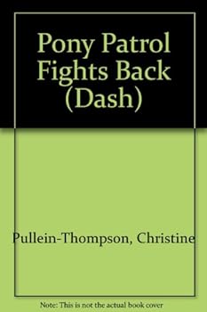 Pony Patrol Fights Back (Dash S.) - Book #3 of the Pony Patrol