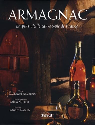 ARMAGNAC : LA PLUS VIEILLE EAU-DE-VIE DE FRANCE