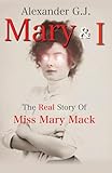 Mary and I: The Real Story of Miss Mary Mack
