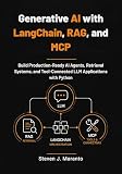 Generative AI with LangChain, RAG, and MCP: Build Production-Ready AI Agents, Retrieval Systems, and Tool-Connected LLM Applications with Python