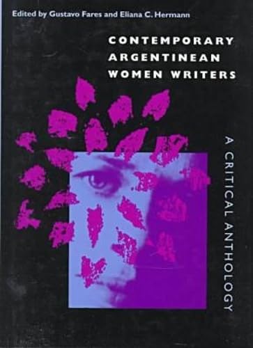 Contemporary Argentinean Women Writers: A Critical Anthology      Hardcover – February 23, 1998