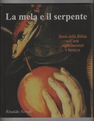 La mela e il serpente Storie della Bibbia nell'arte rinascimentale e barocca