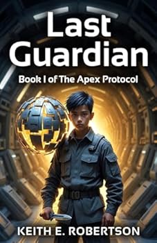 Last Guardian: Book One of the Apex Protocol