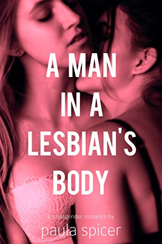 A Man In A Lesbian's Body: Gender Swap: Gender Transformation