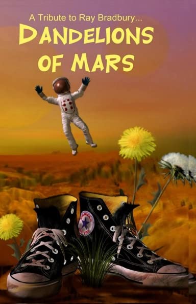 Cover of Dandelions of Mars: Tributes to Ray Bradbury