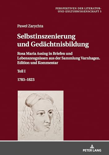 Selbstinszenierung und Gedächtnisbildung (Perspektiven Der Literatur- Und Kulturwissenschaft, 5) (German Edition)