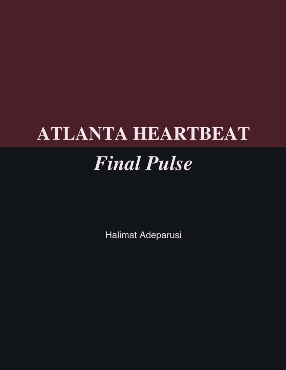 Atlanta Heartbeat Final Pulse Book 4 Final Series