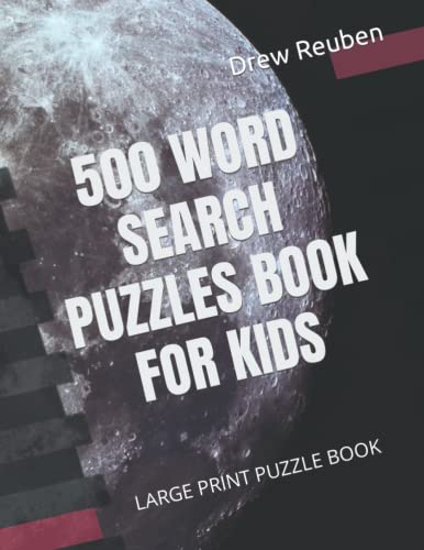 500 WORD SEARCH PUZZLES BOOK FOR KIDS: LARGE PRINT PUZZLE BOOK