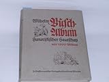 Wilhelm Busch Album. humoristischer Hauschatz mit 1500 Bildern.