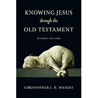 Knowing Jesus Through the Old Testament