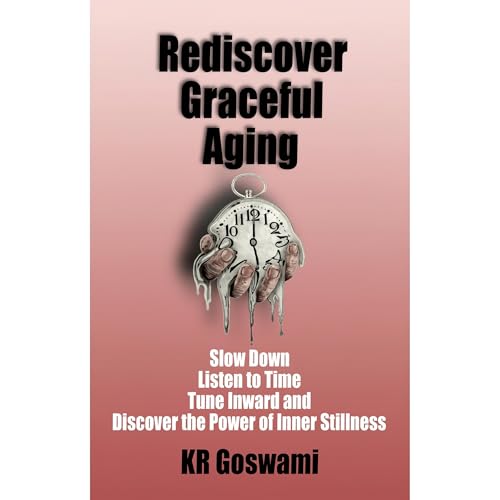 Rediscover Graceful Aging Audiolibro Por KR Goswami arte de portada