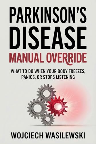 New FDA Approved Drugs for Parkinson's Disease 16 Parkinson's Disease Manual Override: What to Do When Your Body Fr...
