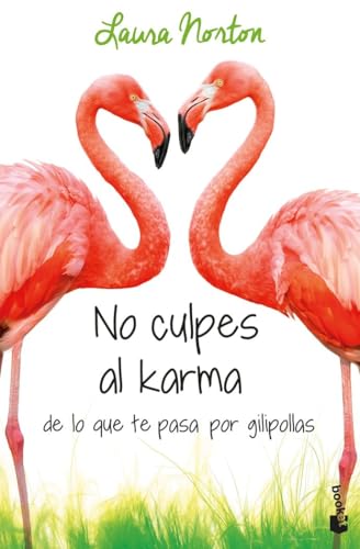 No culpes al karma de lo que te pasa por gilipollas (Bestseller)