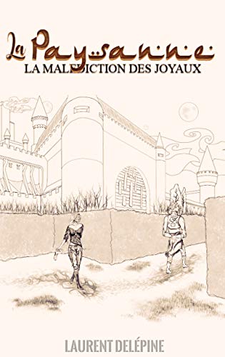 Télécharger La Paysanne: La malédiction des joyaux, livre 1 livre En ligne