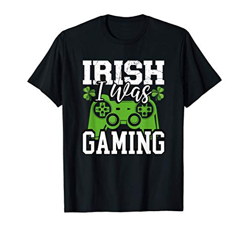 Irish I Was Gaming Lucky Gamer St Patricks Day Camiseta