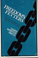 Freedom's Fetters: The Alien and Sedition Laws and American Civil Liberties 0536684367 Book Cover