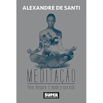 Capa do livro Meditação. Pare. Respire. E Mude Sua Vida