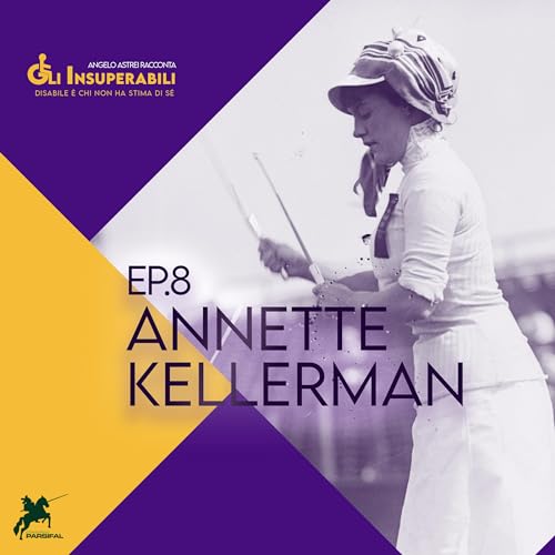 Annette Kellerman - Gli insuperabili ep.8