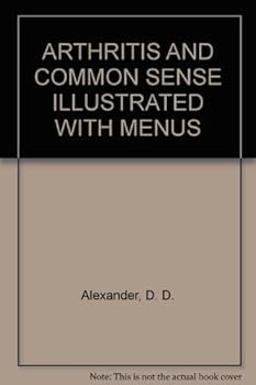 Hardcover ARTHRITIS AND COMMON SENSE ILLUSTRATED WITH MENUS Book