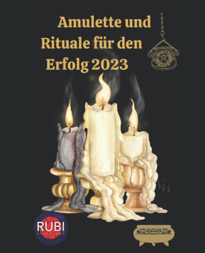 Amulette und Rituale für den Erfolg 2023 (German Edition)