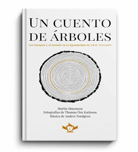 Un cuento de árboles: Los bosques y el mundo en el legendarium de J.R.R. Tolkien (ENSAYOS DE LIT...