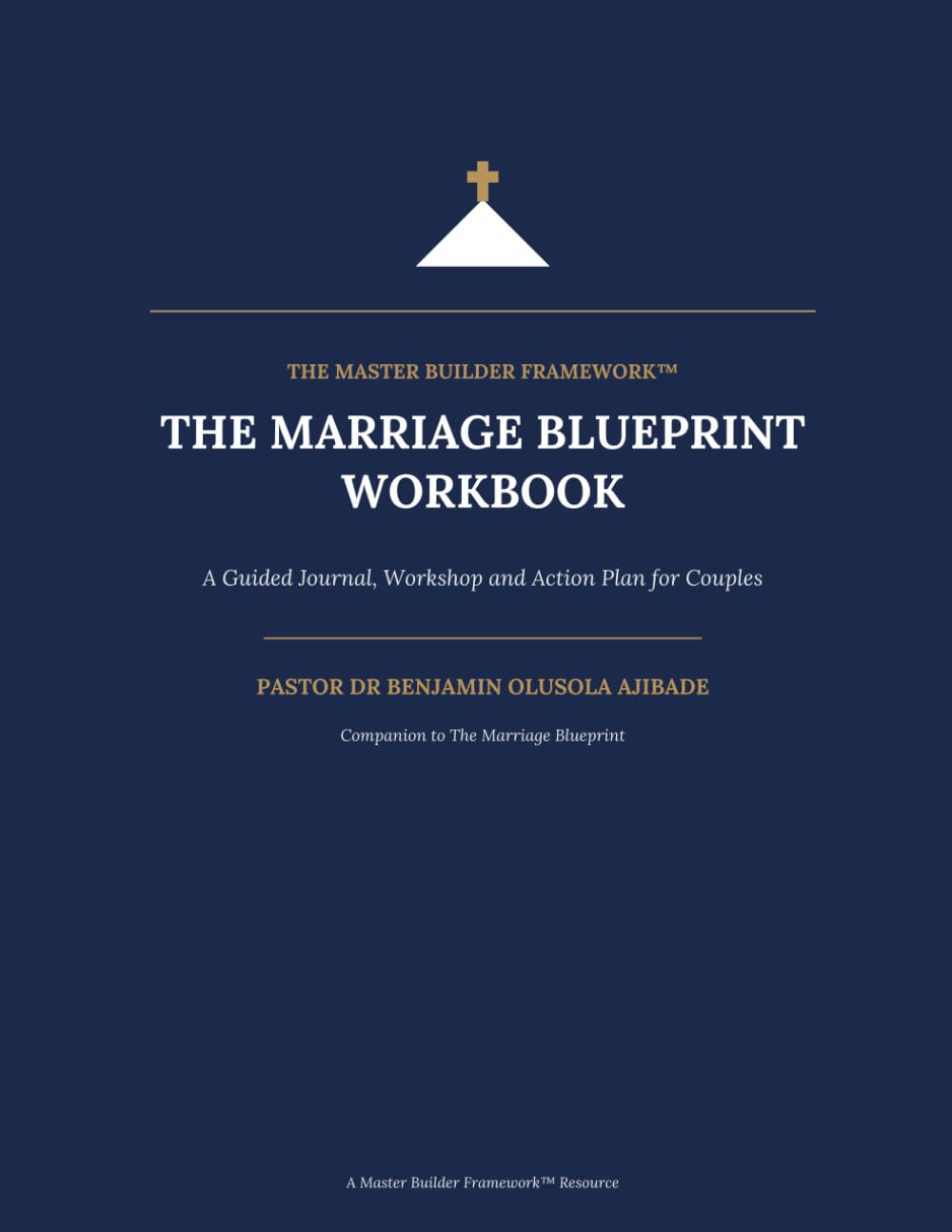 THE MARRIAGE BLUEPRINT WORKBOOK: Building Strong Marriages Through Biblical Truth and Practical Wisdom