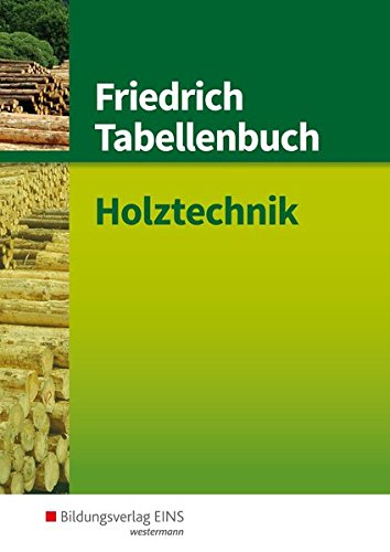Friedrich Tabellenbuch Holztechnik