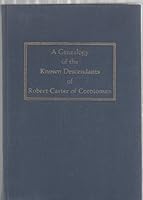 A genealogy of the known descendants of Robert Carter of Corotoman B0006ECVPC Book Cover