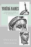 Yorùbá Names: (Over 60,000 with correct pronunciation & meanings.) (Yoruba Edition)