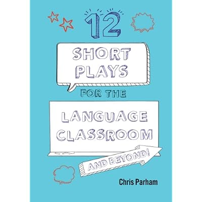 12 Short Plays for the Language Classroom & Beyond!