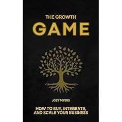 The Growth Game: How to Buy, Integrate, and Scale Your Business Audiolibro Por Joey Myers arte de portada