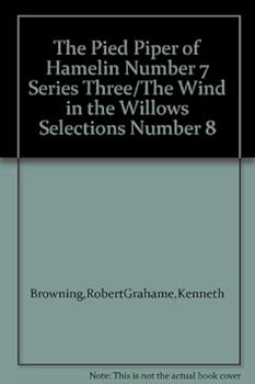 Unknown Binding The Pied Piper of Hamelin Number 7 Series Three/The Wind in the Willows Selections Number 8 Book
