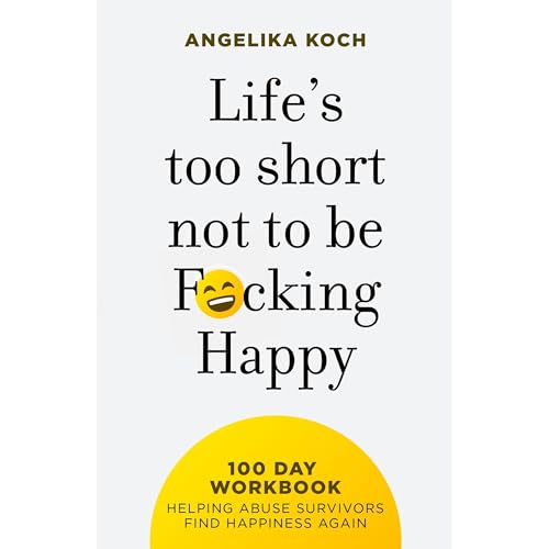 Life Is Too Short Not To Be F*cking Happy by Angelika Koch episode artwork