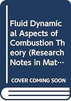 Fluid Dynamical Aspects of Combustion Theory, PRN 223 0582059569 Book Cover