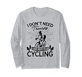I Don't Need Therapy I Just Need To Go - Diseño de ciclismo para ciclistas de carretera que aman montar su bicicleta en la carretera. A cualquier ciclista, ya sea triatlón o como pasatiempo le encantará este diseño de bicicleta de carretera.