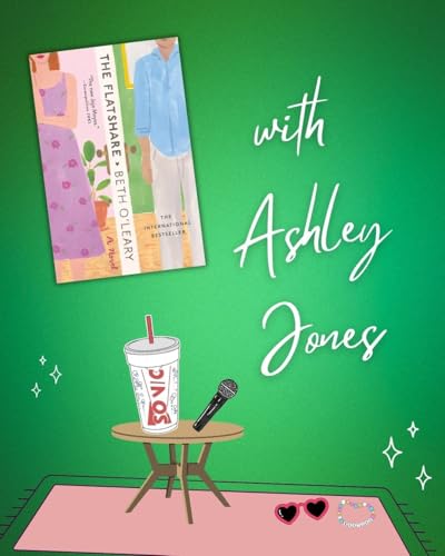 The Flatshare by Beth O’Leary with Ashley Jones