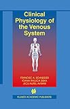 Clinical Physiology of the Venous System (Basic Science for the Cardiologist, 15)
