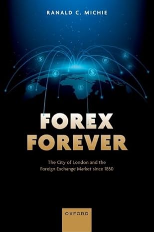 Forex Forever: The City of London and the Foreign Exchange Market since 1850-Wow! eBook