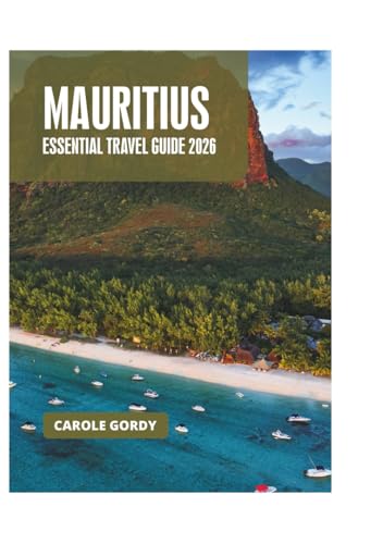 MAURITIUS ESSENTIAL TRAVEL GUIDE 2026