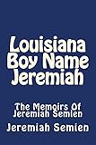 Louisiana Boy Name Jeremiah: The Memoirs Of Jeremiah Semien