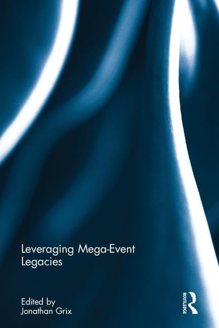Leveraging Mega-Event Legacies      1st Edition