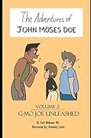 THE ADVENTURES OF JOHN MOSES DOE VOL 2: G-mo Joe Unleashed 1798839822 Book Cover