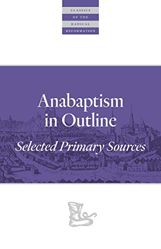  Anabaptism in Outline: Selected Primary Sources Livre PDF Gratuit