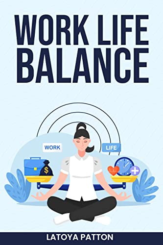 Amazon.com: Work-Life Balance : The Ultimate work-life Balance ...