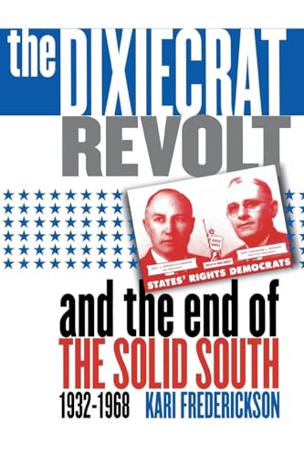 The Dixiecrat Revolt and the End of the Solid South, 1932-1968