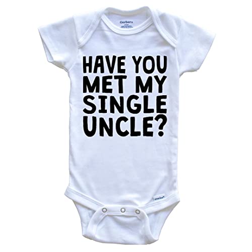 Have You Met My Single Uncle? Funny One Piece Baby Bodysuit for Niece or Nephew