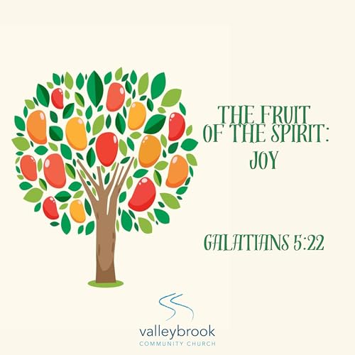 Fruit of the Spirit -Joy (Galatians 5:22)